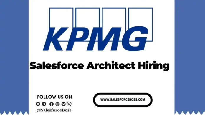 KPMG Salesforce Architect Hiring 2025