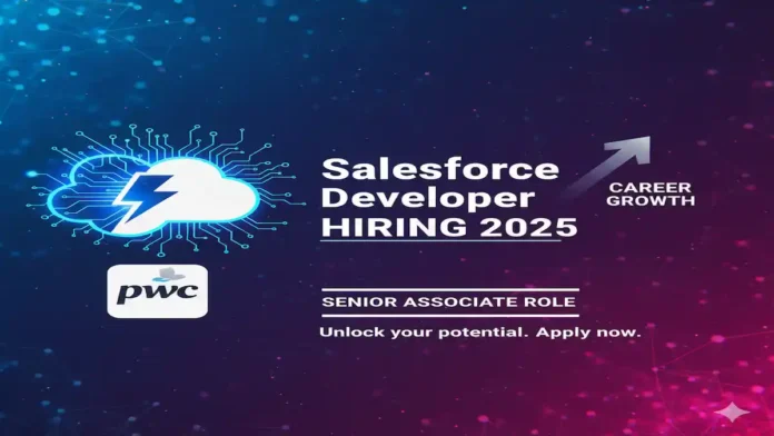 PWC Salesforce Lightning & LWC Developer Hiring 2025
