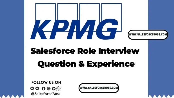 KPMG Salesforce Developer Interview Questions and Answers