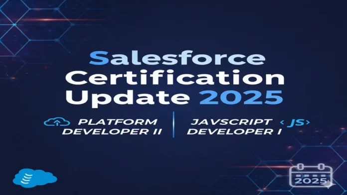 Salesforce Certification Update 2025